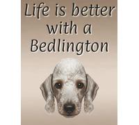 Life is better with a Bedlington: 120 page lined notebook | Dog lover gift | Dog Mum | Dog Dad | Perfect for writing or journaling | 8.5x11 inches