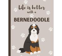 Life Is Better With A Bernedoodle Notebook: Cute Dog Lover Journal Diary for Writing, Notes, Thoughts, and Daily Reflections | Perfect Gift for Moms, ... Owners, Puppy Lovers, School | College Ruled