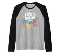 Life Is Better with A Bob Camiseta Bob Camisetas para Hombres y Mujeres Camiseta Manga Raglan