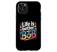 Life Is Better with A Bob Camiseta Bob Camisetas para Hombres y Mujeres Carcasa para iPhone 11 Pro