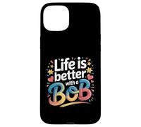 Life Is Better with A Bob Camiseta Bob Camisetas para Hombres y Mujeres Carcasa para iPhone 15 Plus