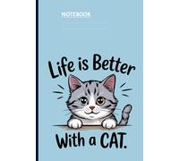Life Is Better With A Cat With Cute Tabby Kitten Illustration On Light Blue Cover: Notebook