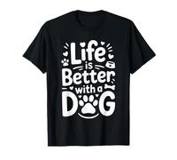 Life Is Better with a Dog Funny Dog Lover Quote Camiseta