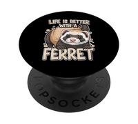 Life Is Better with A Ferret Cute Pet Animal Lover PopSockets PopGrip Adhesivo