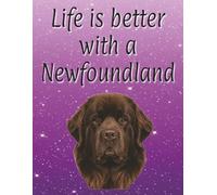 Life is better with a Newfoundland: 120 page lined notebook | Dog lover gift | Dog Mum | Dog Dad | Perfect for writing or journaling | 8.5x11 inches