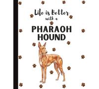 Life Is Better With A Pharaoh Hound Notebook: Cute Blushing Dogs Lover Journal Diary for Writing, Notes, and Thoughts | Perfect Gift for Dog Moms, ... Teens, Kids, Pet Owners, Puppy Lovers, Adults