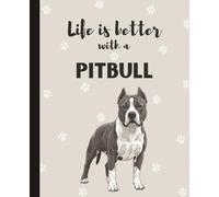 Life Is Better With A Pitbull Notebook: Cute Dog Lover Journal Diary for Writing, Notes, Thoughts, and Daily Reflections | Perfect Gift for Moms, ... Owners, Puppy Lovers, School | College Ruled