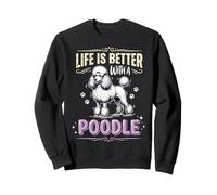 Life Is Better with A Poodle Sudadera