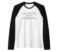 Life Is Better with a Wagging Tail Quote Camiseta Manga Raglan