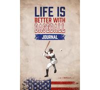 Life is Better with Baseball Journal.: Plan your week ahead with this Baseball Pad with day to day notes - 120 page lined pad.