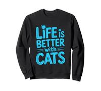 Life Is Better with Cats Sudadera