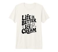 Life is Better with Ice Cream Fun Foodie Cita Camiseta Premium