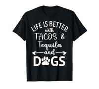 Life is Better with Tacos Tequila and Dogs,Tequila Dog Paw Camiseta