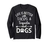 Life is Better with Tacos Tequila and Dogs,Tequila Dog Paw Manga Larga