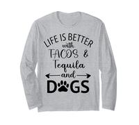 Life is Better with Tacos Tequila and Dogs,Tequila Dog Paw Manga Larga