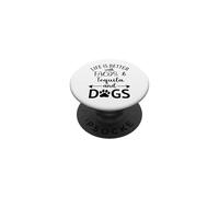 Life is Better with Tacos Tequila and Dogs,Tequila Dog Paw PopSockets PopGrip Adhesivo