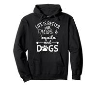 Life is Better with Tacos Tequila and Dogs,Tequila Dog Paw Sudadera con Capucha