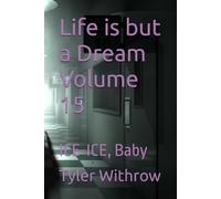Life is but a Dream Volume 15: ICE-ICE, Baby