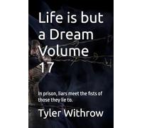 Life is but a Dream Volume 17: In prison, liars meet the fists of those they lie to.