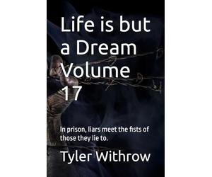 Life is but a Dream Volume 17: In prison, liars meet the fists of those they lie to.