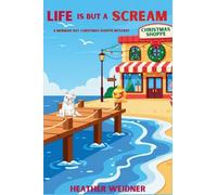 Life is But a Scream: A Mermaid Bay Christmas Shoppe Mystery: 4