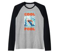 Life Is Cool In The Pool Natación de verano ---- Camiseta Manga Raglan