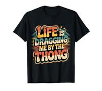 Life Is Dragging Me by The Thong Broma de luchas - Camiseta