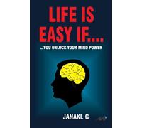 LIFE IS EASY... IF... JANAKI G