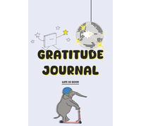 Life Is Good Gratitude Journal: For Teens, Practice Positivity And Improve Well-Being