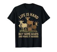 Life is Hard Buy Some Goats and Make it Harder Goat Mom Camiseta