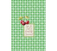 Life Is Just A Bowl Of Cherries!: A Cheerful Cherry-Themed Lined Journal for Everyday Thoughts, Notes, and Reflections