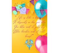 “Life is like a balloon It depends on how you blow You blow and it gets big. Blow harder and it will burst.”: Novrue Journal
