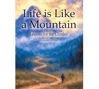 Life is Like a Mountain (Illustrated for Men)