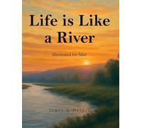 Life Is Like A River (Illustrated for Men)