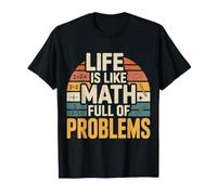 Life Is Like Math Full of Problems Student Jokes - Camiseta