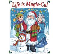 Life is Magic-Cal: A Winter, and Holiday, Themed Coloring Book