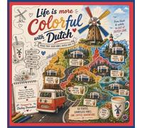 Life is more colorful with Dutch: Road Trip, Good Vibes, Dutch Love