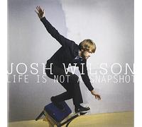 Life Is Not A Snapshot by Josh Wilson (2009-09-08)