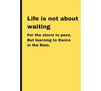 Life is not about waiting for the storm to pass, but learning to dance in the rain.: fantastic gift note book journal for friend and family
