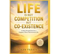 Life Is Not Competition but Co-Existence