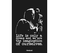 Life Is Only A Dream Notebook: Lined College Ruled Paper, Planner, Diary, Journal, 6x9 120 Pages, Matte Finish Cover