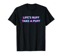 Life Is Ruff Take A Puff 420 Weed Cannabis Marijuana Camiseta
