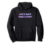 Life Is Ruff Take A Puff 420 Weed Cannabis Marijuana Sudadera con Capucha
