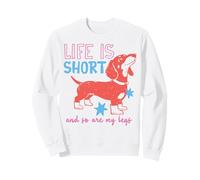 Life Is Short Dachshund and So Are My Legs Sudadera