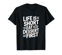 Life is Short Eat Dessert First Funny Foodie Cita Camiseta