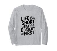 Life is Short Eat Dessert First Funny Foodie Cita Manga Larga