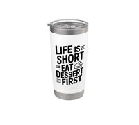 Life is Short Eat Dessert First Funny Foodie Cita Vaso térmico de acero inoxidable de doble pared