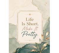 Life Is Short. Make It Pretty.: Grid Motivational Notebook for School And Work, Journal For Women
