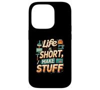 Life is Short Make Stuff Maker Hobby Crafting Design Carcasa para iPhone 14 Pro