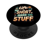 Life is Short Make Stuff Maker Hobby Crafting Design PopSockets PopGrip Adhesivo